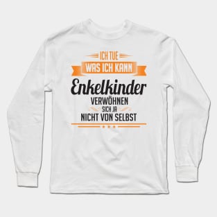 Enkelkinder verwöhnen sich nicht von selbst Long Sleeve T-Shirt